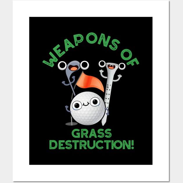 Weapons Of Grass Destruction Funny Golf Pun Wall Art by punnybone